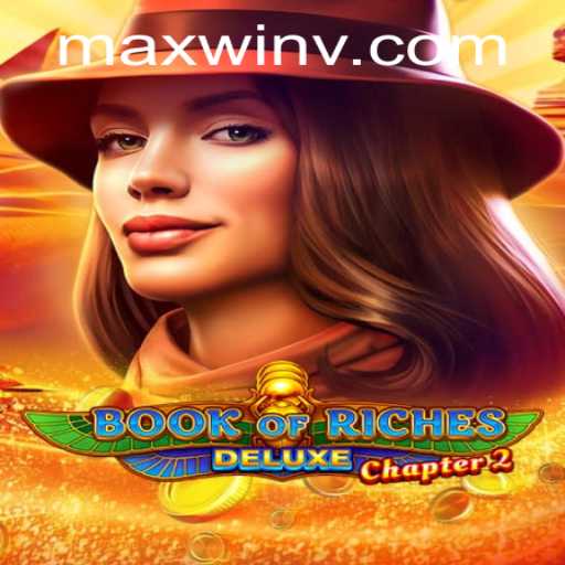 Unveiling the Excitement of BookofRichesDeluxeChapter2: Achieve MAXWIN Potential