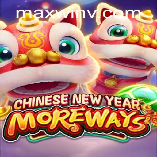 Unlock Winning Opportunities with CHINESENEWYEARMOREWAYS: A Comprehensive Overview