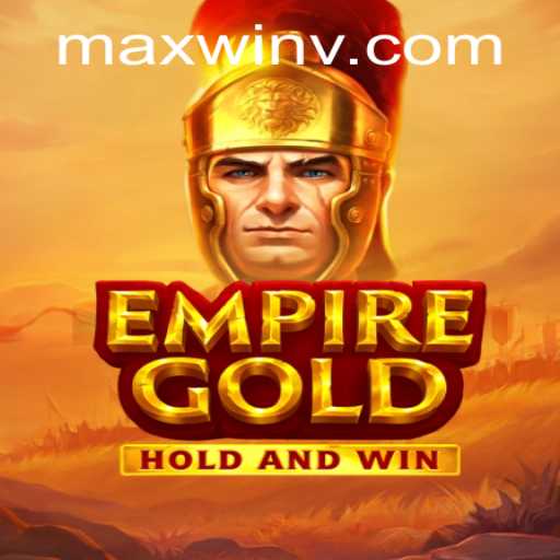 EmpireGold: Unveiling the MAXWIN Experience