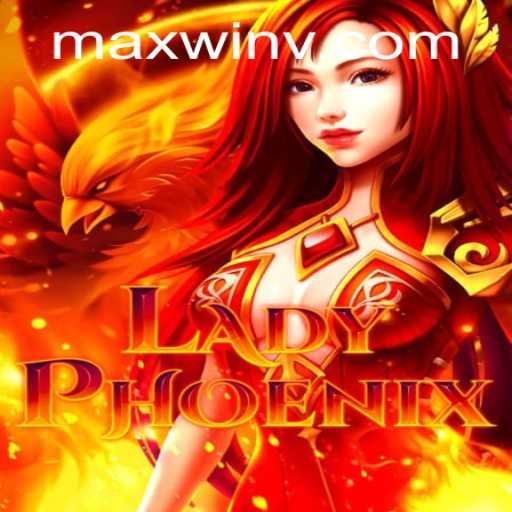 Exploring the Thrilling Realm of LadyPhoenix and the Quest for MAXWIN
