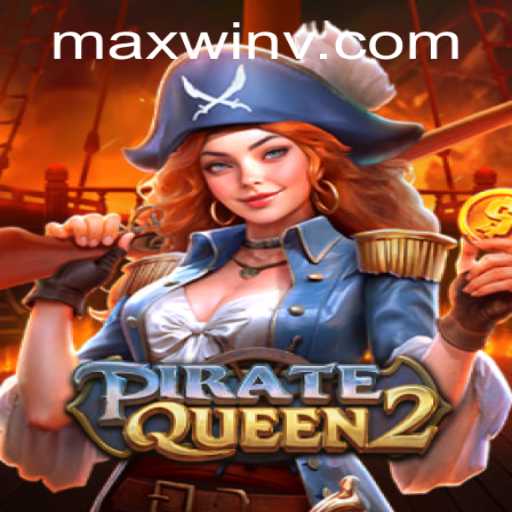 Exploring the Exciting World of PirateQueen2: MAXWIN Adventure