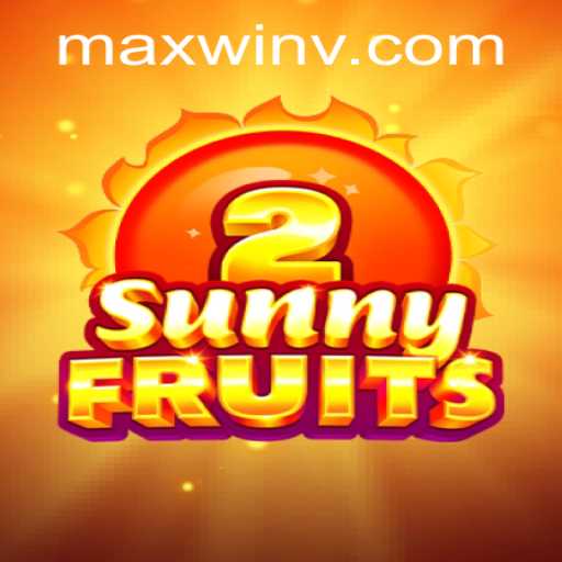 SunnyFruits2: Unveiling the Exciting World and MAXWIN Potential