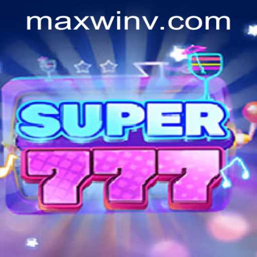 Exploring Super777: Unleashing the Thrill of MAXWIN
